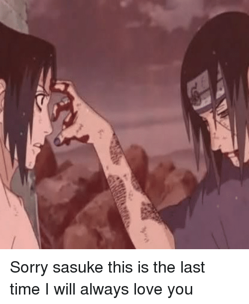 sorry-sasuke-this-is-the-last-time-i-will-always-26344350.png